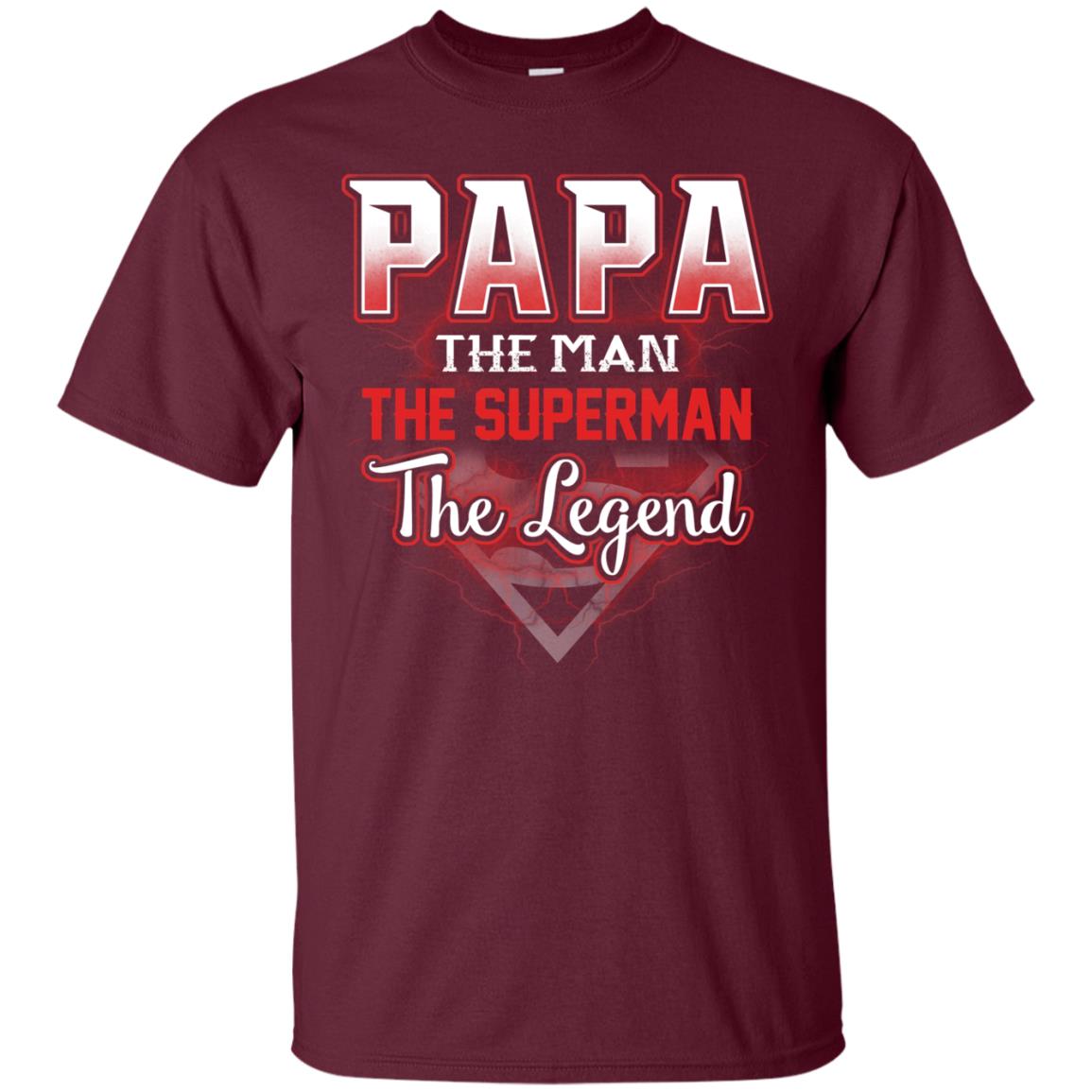 Papa The Man The Superman The Legend T-shirt Maroon