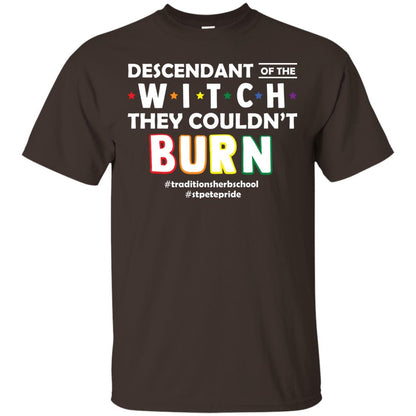 Descendant Of The Witch They Couldn_t Burn #traditionsherbschool #stpetepride Lgbt ShirtG200 Gildan Ultra Cotton T-Shirt
