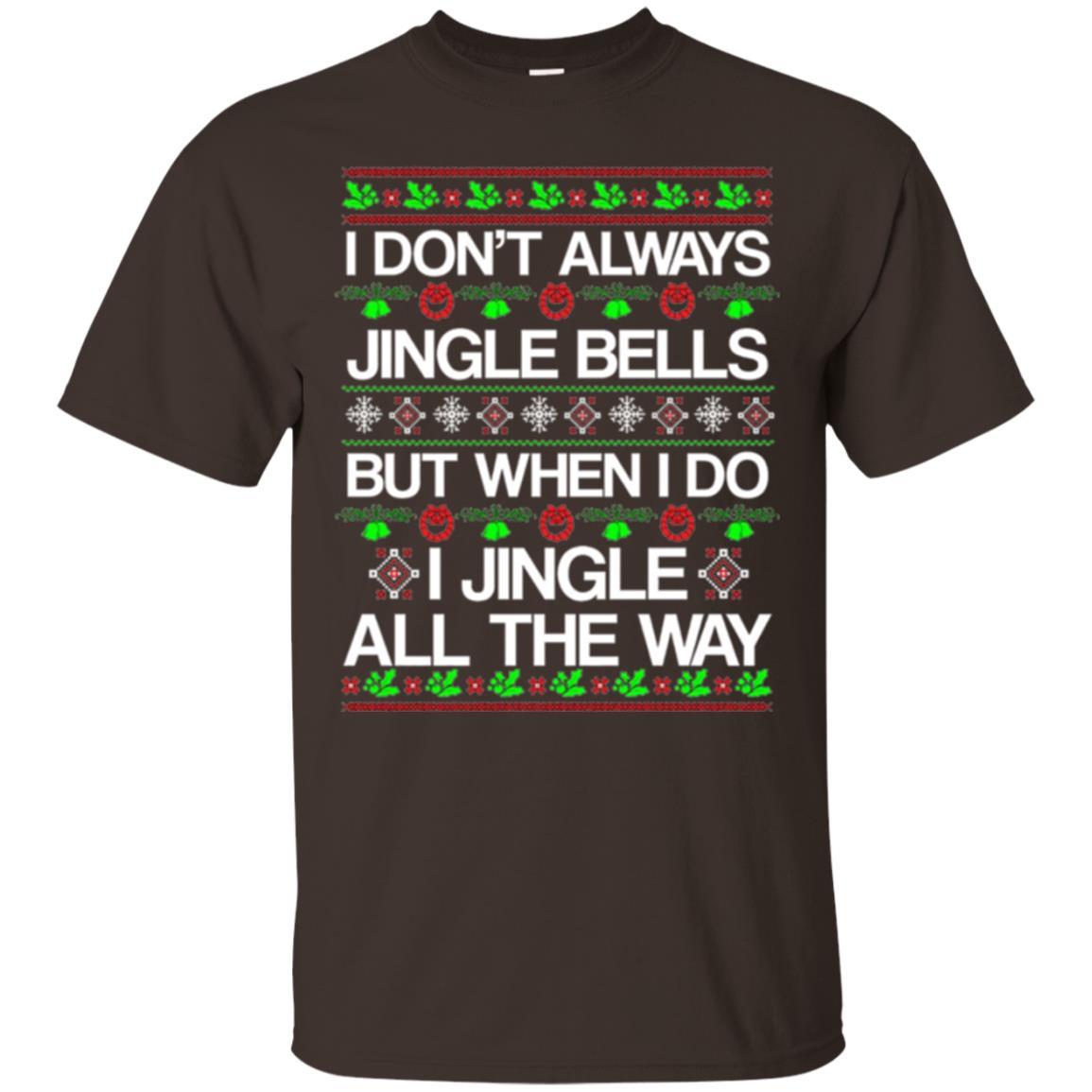 Christmas T-shirt I Don't Always Jingle Bells Dark Chocolate