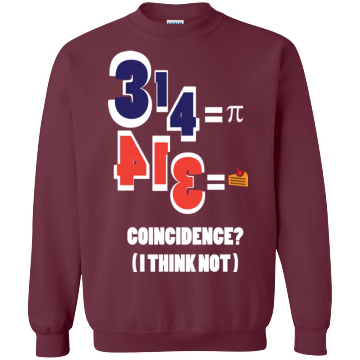 Pi Day T-shirt Coincidence I Think Not Maroon