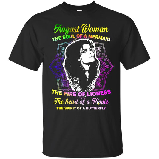 August Woman Shirt The Soul Of A Mermaid The Fire Of Lioness The Heart Of A Hippeie The Spirit Of A Butterfly Black