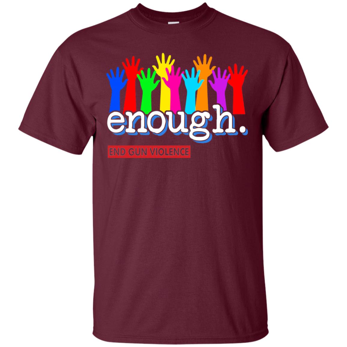 End Gun Violence Enough Gun Control T-shirt Maroon