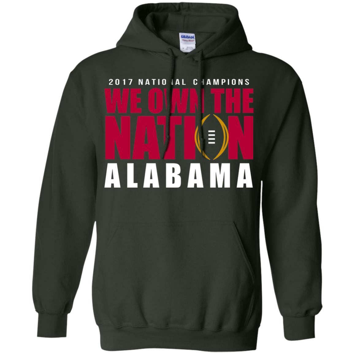 Football Lover T-shirt Alabama 2017 National Champions We Own The Nation Forest Green