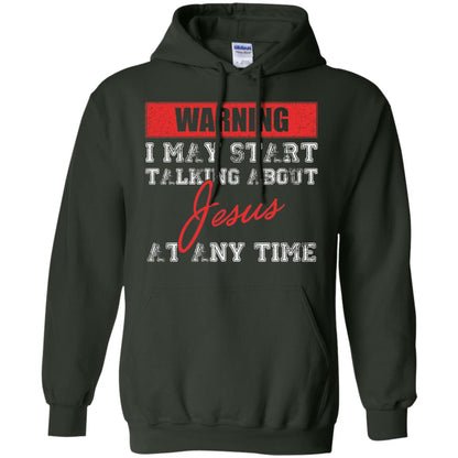 Christian T-shirt I May Start Talking About Jesus Forest Green