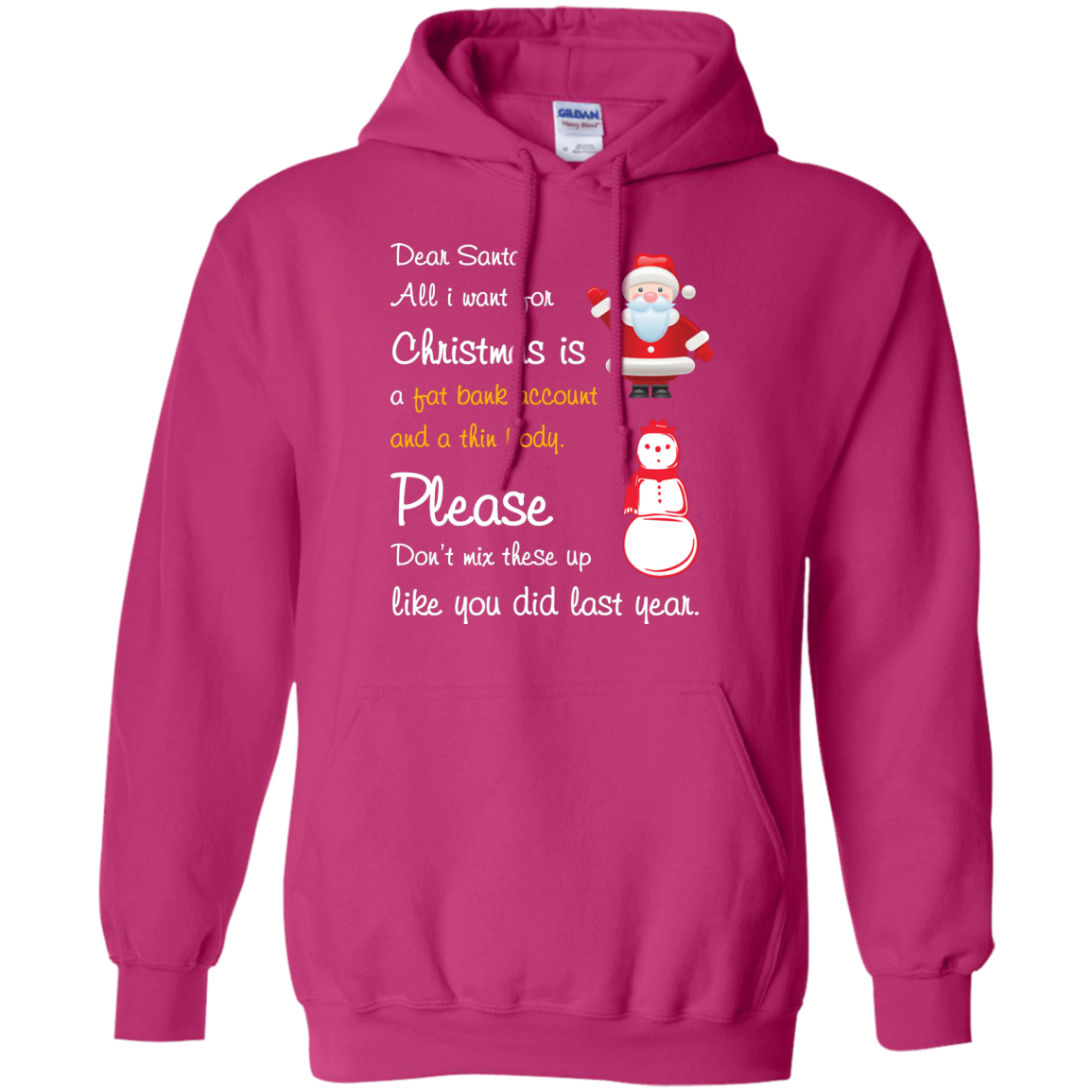 Christmas T-Shirt Dear Santa All I Want For Christmas Is A Fat Bank Account And A Thin Body Please Don't Mix These Up Like You Did Last Year Heliconia