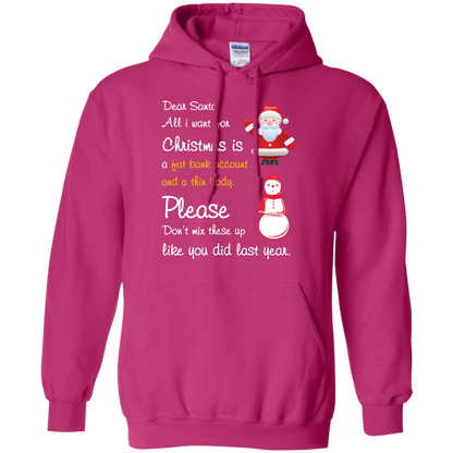 Christmas T-Shirt Dear Santa All I Want For Christmas Is A Fat Bank Account And A Thin Body Please Don't Mix These Up Like You Did Last Year Heliconia