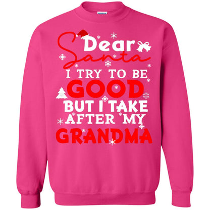 Dear Santa I Try To Be Good But I Take After My Grandma Ugly Christmas Family Matching Shirt Heliconia