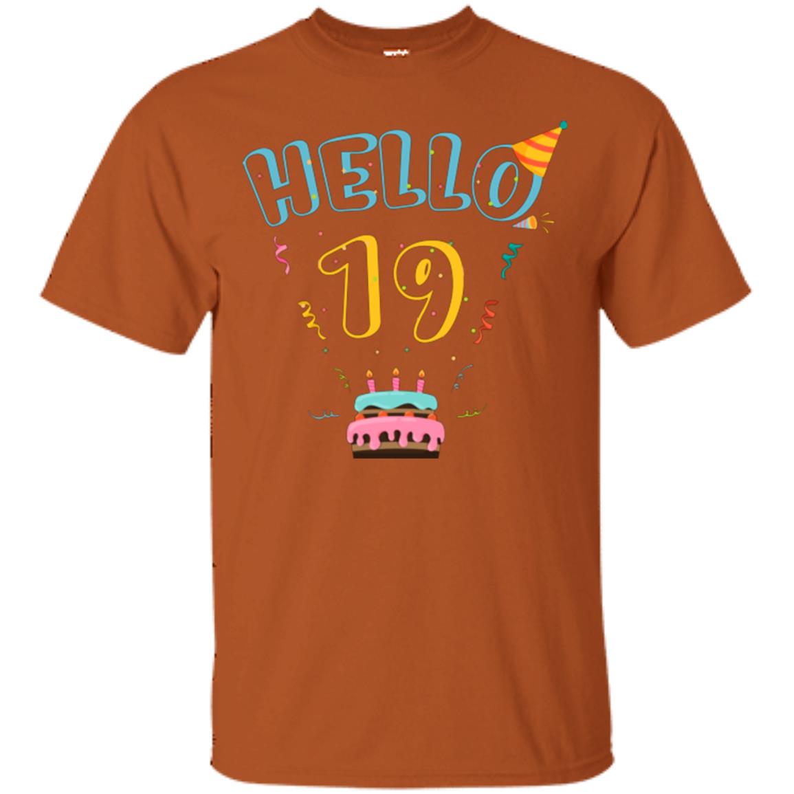 Hello 19 Nineteen Years Old 19th 1999s Birthday Gift Shirt Texas Orange
