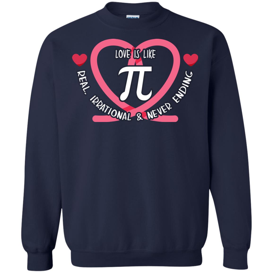 Pi Day T-shirt Love Is Like Pi Real Irrational And Never Ending Navy