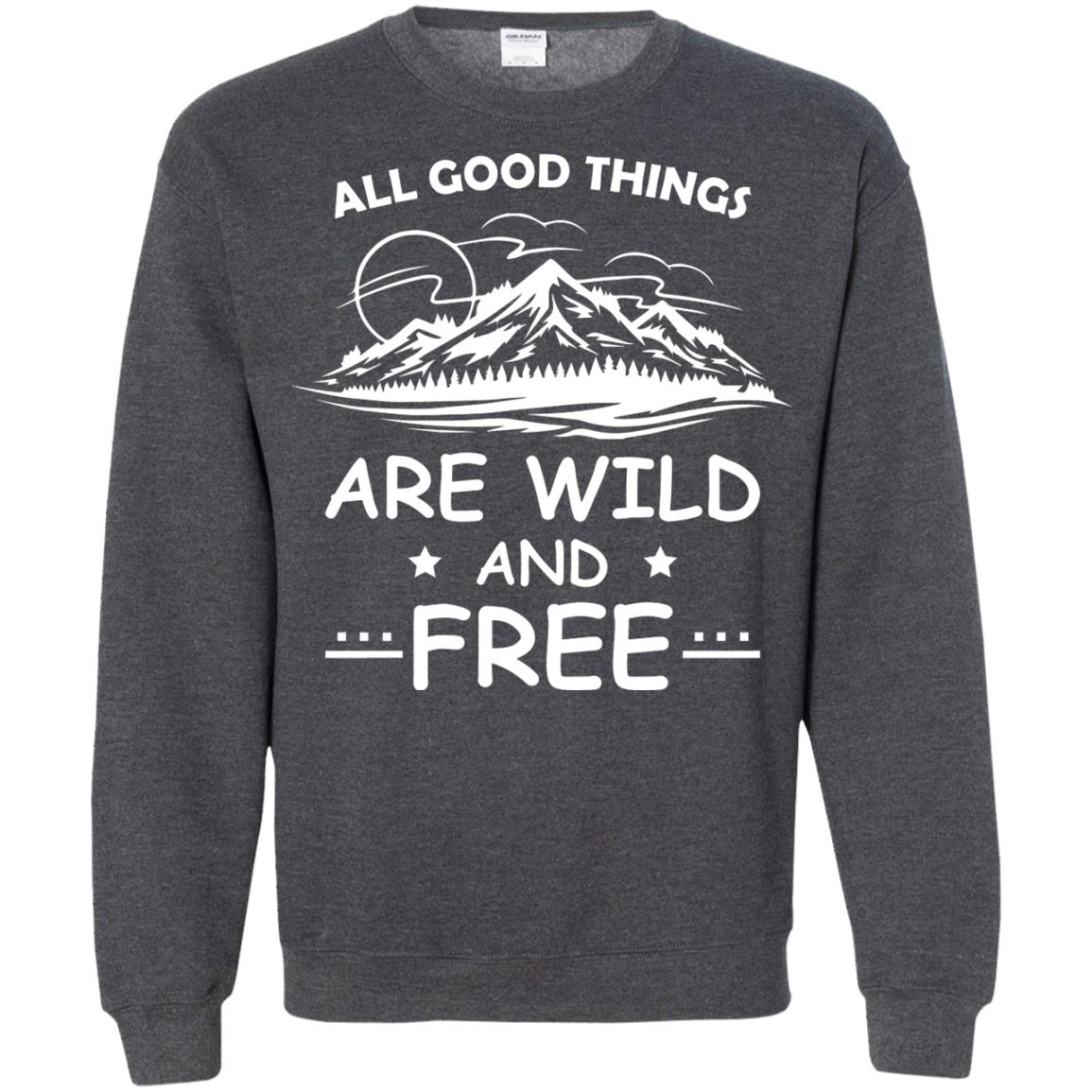 All Good Things Are Wild And Free Shirt For Hiking Lover Dark Heather
