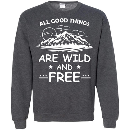 All Good Things Are Wild And Free Shirt For Hiking Lover Dark Heather