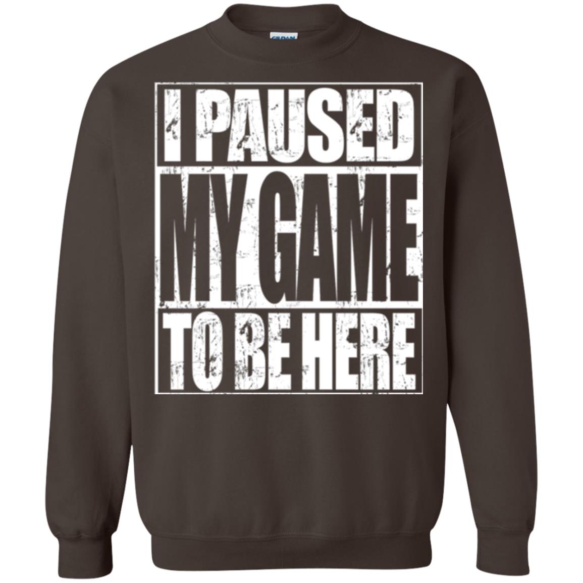 Funny Gamer T-shirt I Paused My Game To Be Here Dark Chocolate