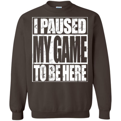 Funny Gamer T-shirt I Paused My Game To Be Here Dark Chocolate