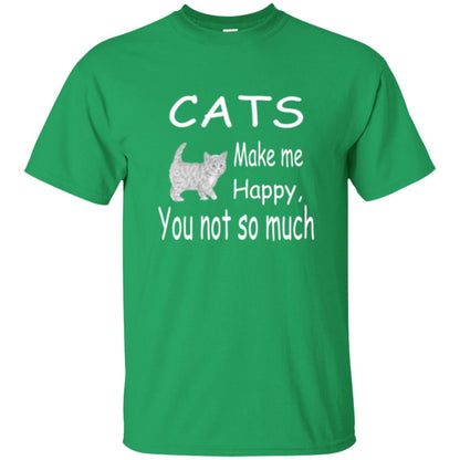 Cat Lover T-shirt Cats Make Me Happy You Not So Much Irish Green