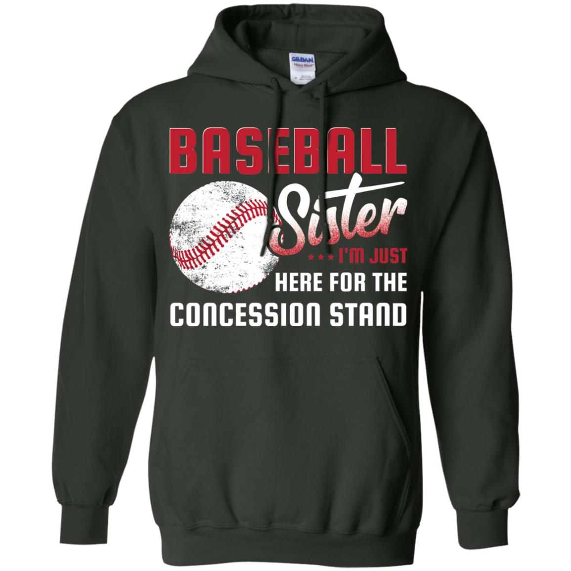 Baseball Sister Shirt Im Just Here For Concession Stand Forest Green
