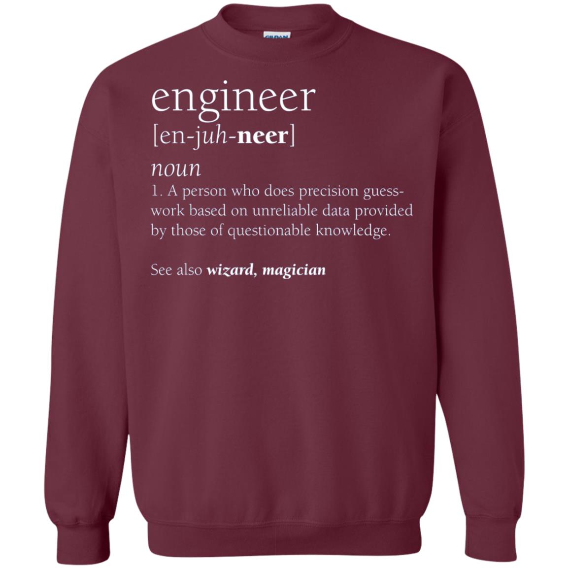 A Person Who Does Precision Guess Work Based On Unreliable Data Engineer Definition T-shirt Maroon