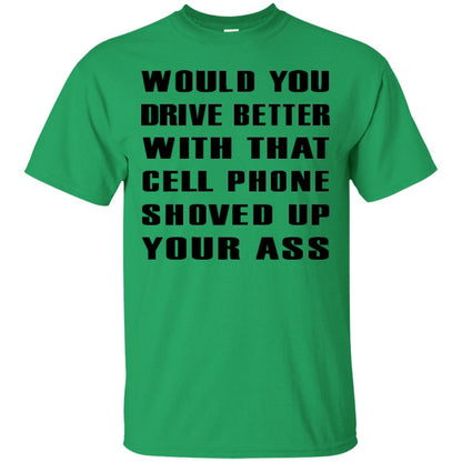 Would You Drive Better Will That Cell Phone Shoved Up Irish Green