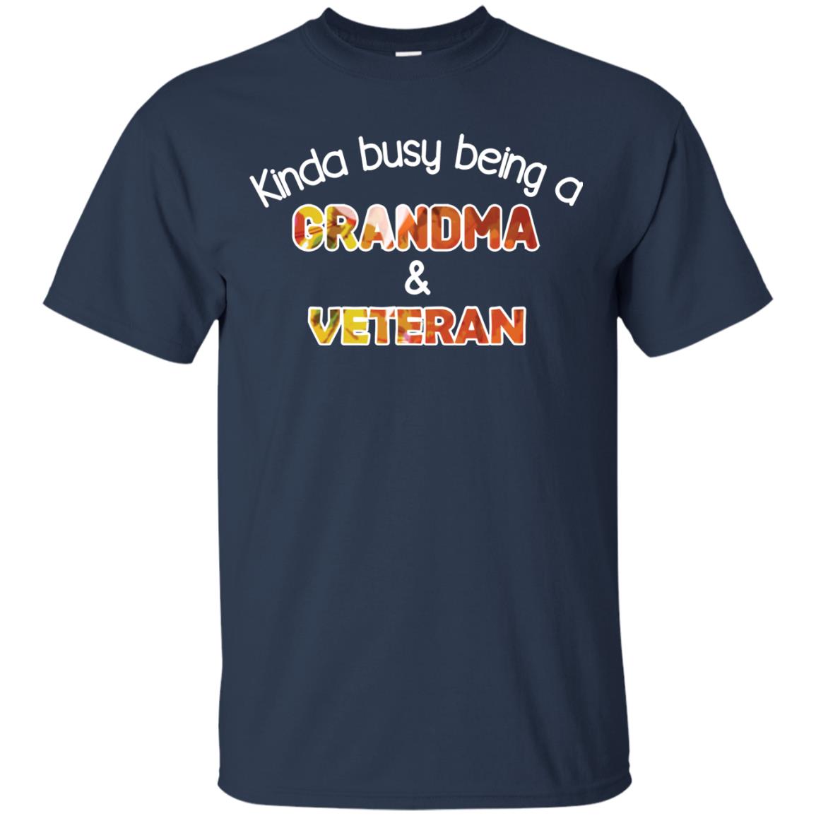 Kinda Busy Being A Grandma And Veteran Nana Shirt Navy