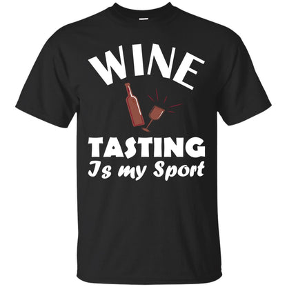 Wine Tasting Is My Sport Wine Lover Shirt Black