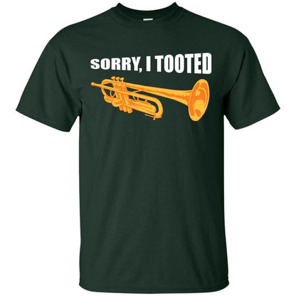 Trumpet Lovers T-Shirt Sorry, I Tooted Forest Green