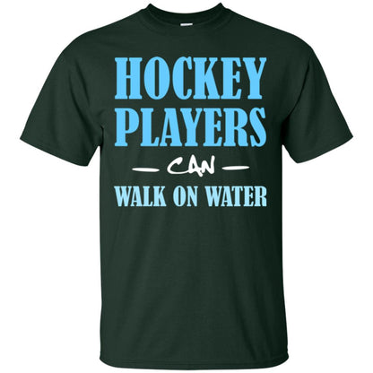 Hockey Lover T-shirt Hockey Players Can Walk On Water Forest