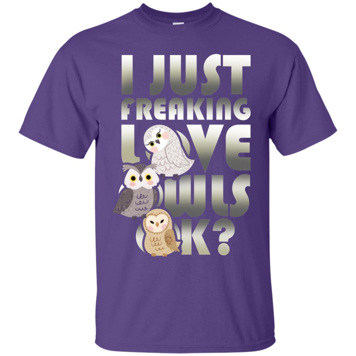I Just Freaking Love Owls Ok Owl Lover T-shirt Purple