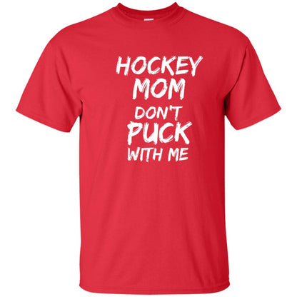 Hockey Mom Don_t Puck With Me Hockey Lover T-shirt Red