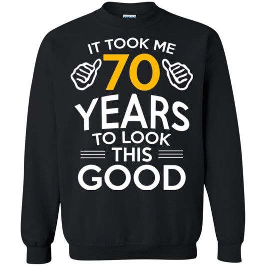 Birthday T-shirt It Took Me 70 Years To Look This Good Black