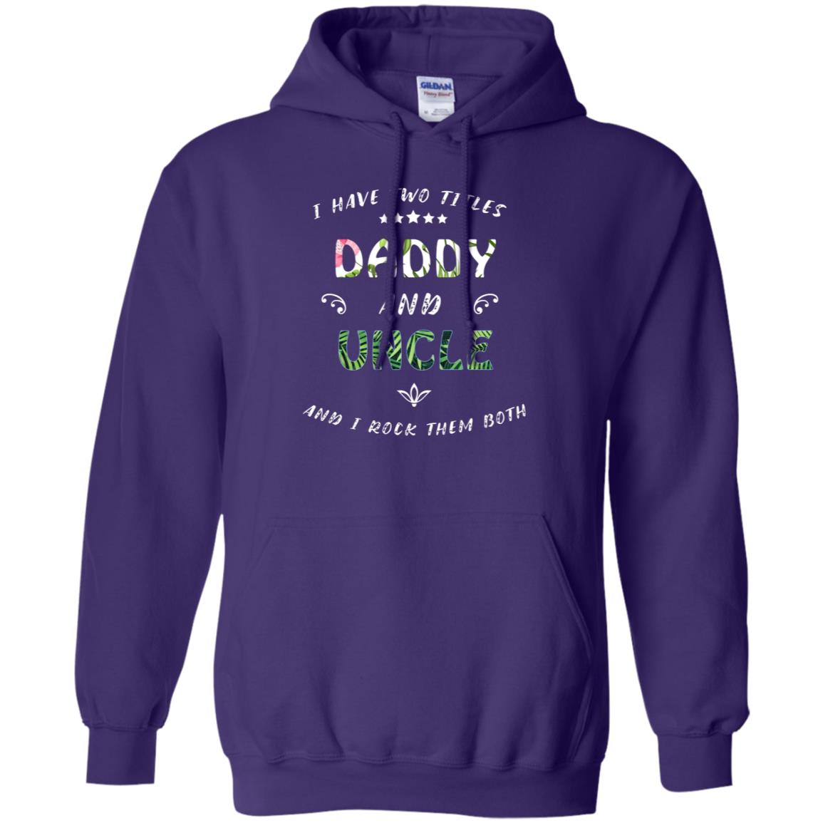 I Have Two Titles Daddy And Uncle Shirt Purple