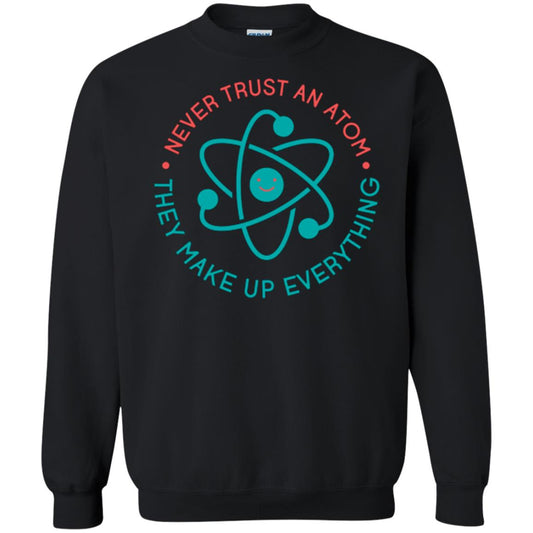 Scientist T-shirt Never Trust An Atom They Make Up Everything Black