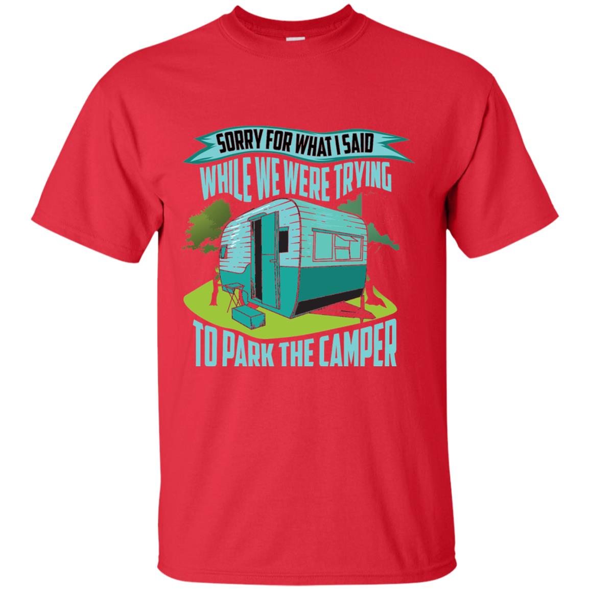 Sorry For What I Said While We Were Trying To Park Camper Red