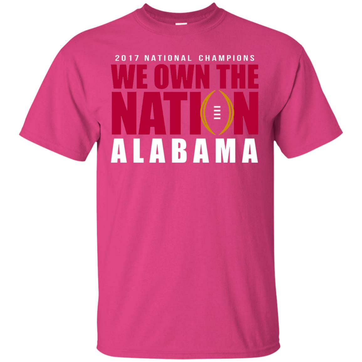 Football T-shirt 2017 National Champions We Own The Nation Alabama Heliconia