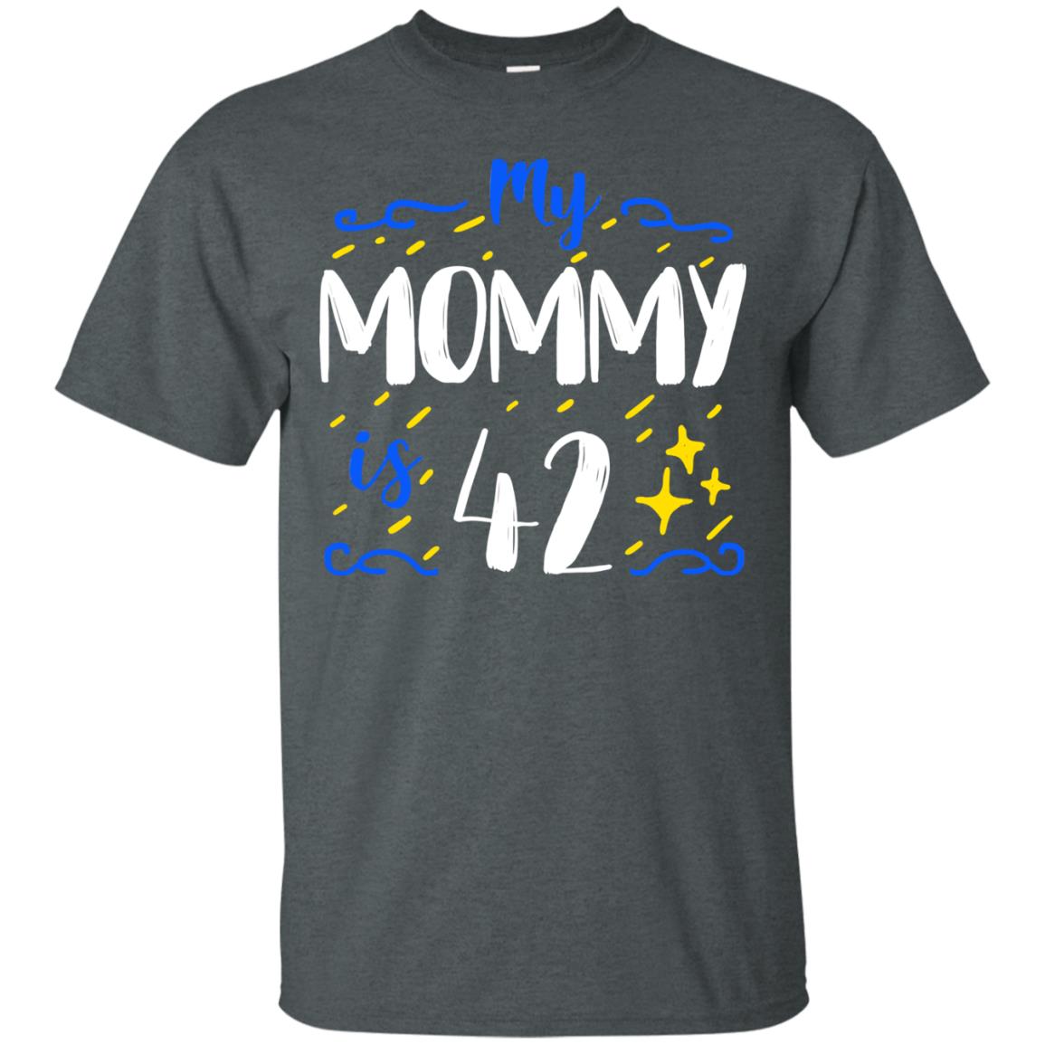 My Mommy Is 42 42nd Birthday Mommy Shirt For Sons Or Daughters Dark Heather