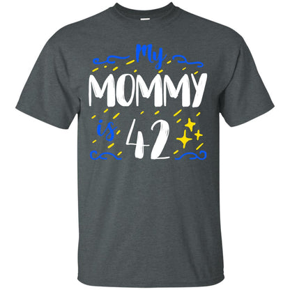 My Mommy Is 42 42nd Birthday Mommy Shirt For Sons Or Daughters Dark Heather