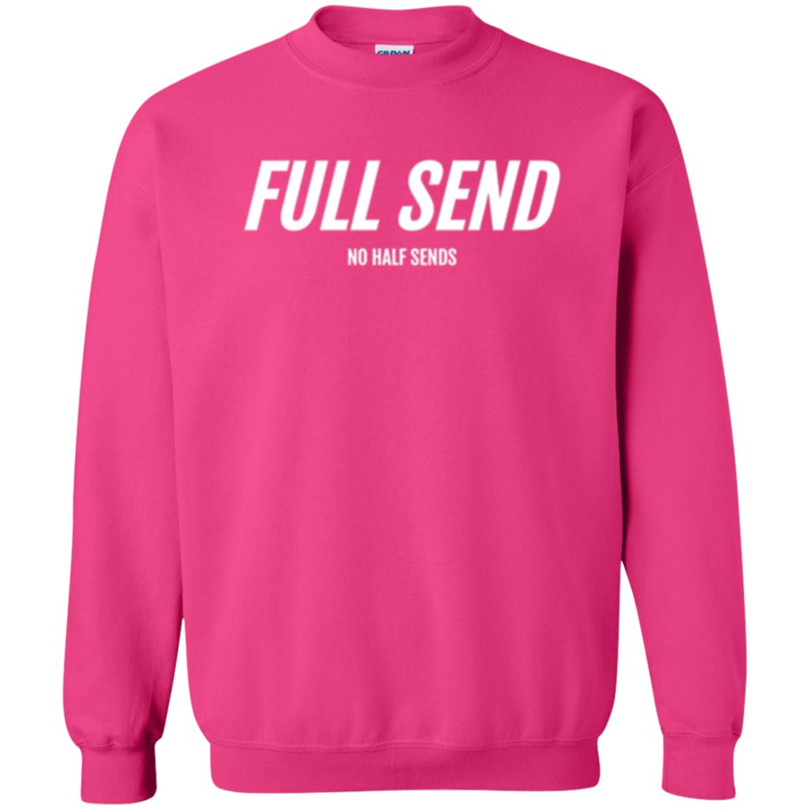 Full Send No Half Send T-shirt Heliconia