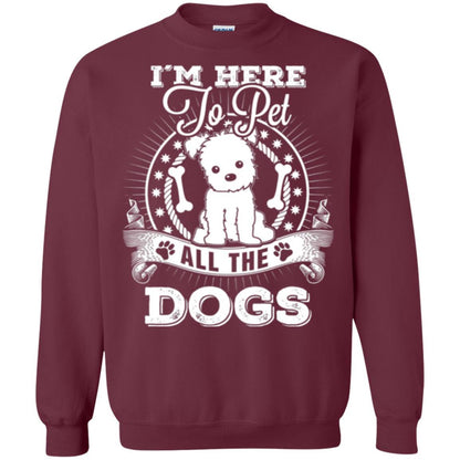 Dog Lover T-shirt I'm Here To Pet All The Dogs Maroon