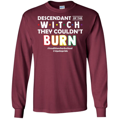 Descendant Of The Witch They Couldn_t Burn #traditionsherbschool #stpetepride Lgbt ShirtG240 Gildan LS Ultra Cotton T-Shirt