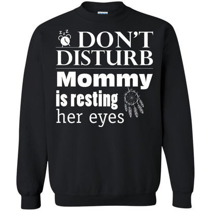 Don't Disturb Mommy Is Resting Her Eyes Funny Mom Shirt Black