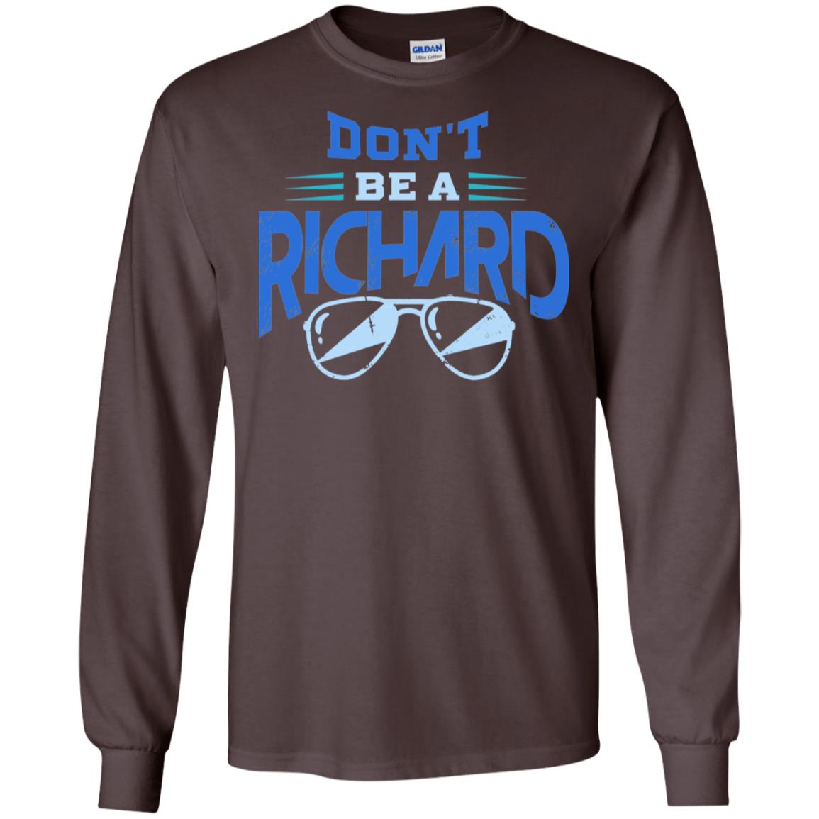 Don't Be A Richard Shirt Dark Chocolate