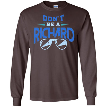 Don't Be A Richard Shirt Dark Chocolate