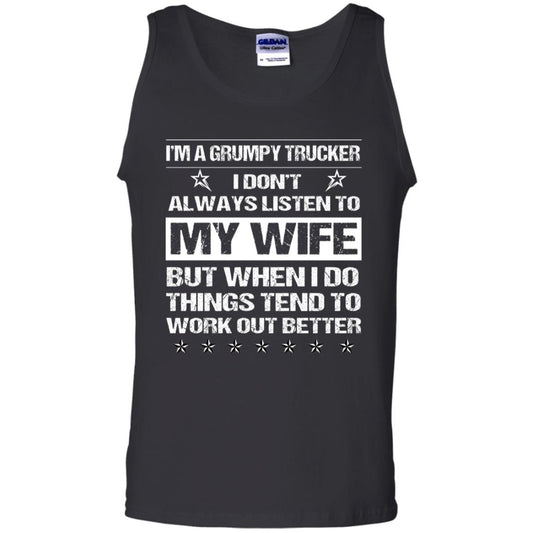 Im A Grumpy Trucker I Dont Always Listen To My Wife Shirt Black