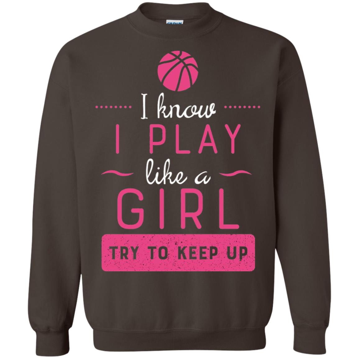 Basketball Shirt -girls Play Like A Girl Try To Keep Up Dark Chocolate