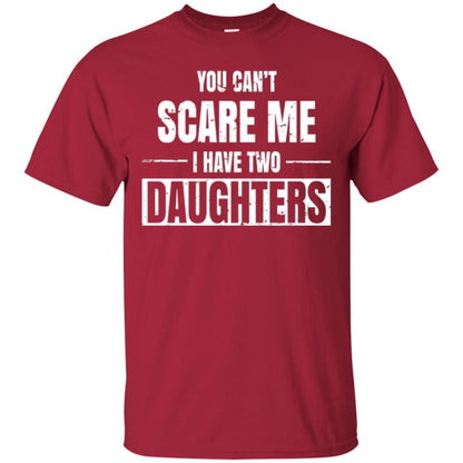 Family T-shirt You Can_t Scare Me I Have 2 Daughters Cardinal