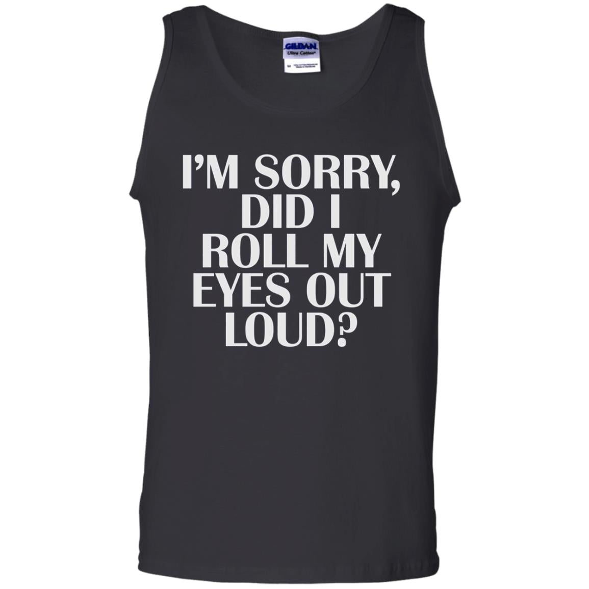 I_m Sorry Did I Roll My Eyes Out Loud T-shirt Black