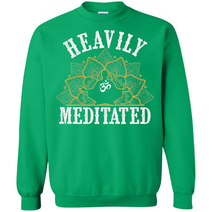Funny Heavily Meditated Yoga Meditation T-shirt Irish Green
