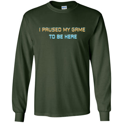 Gamer T-shirt I Paused My Game Here Forest Green