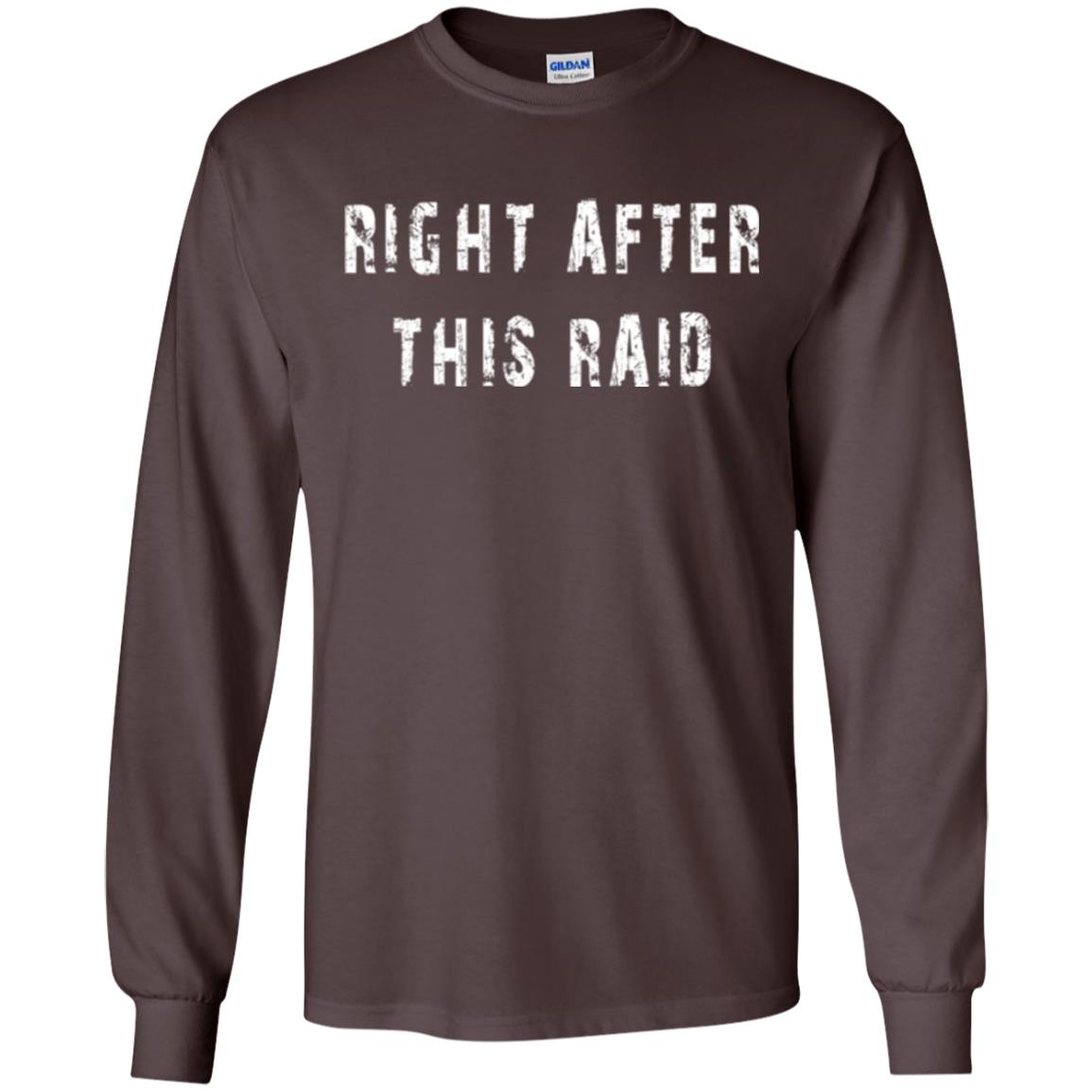 Gamer T-shirt Right After This Raid Dark Chocolate