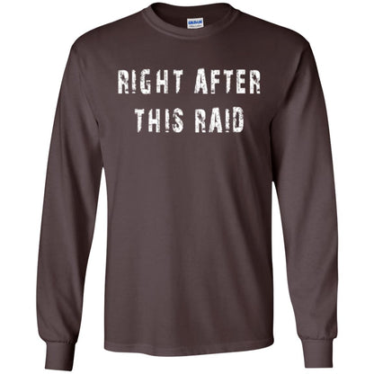 Gamer T-shirt Right After This Raid Dark Chocolate