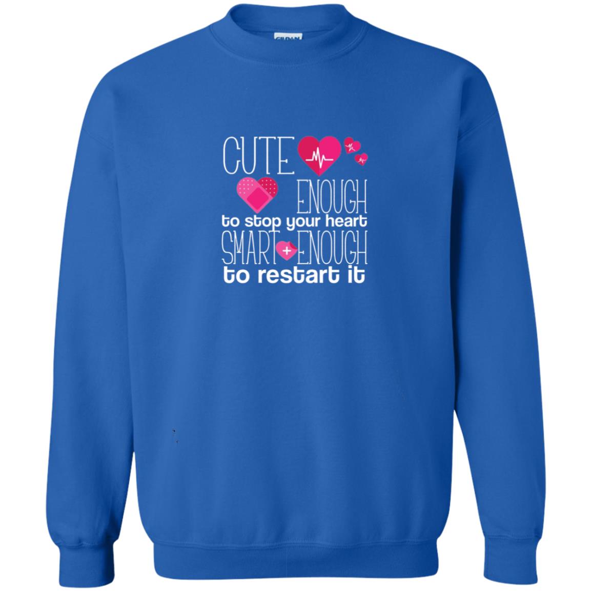 Cute Enough To Stop Your Heart Smart Enough To Restart It Nursing Student Royal