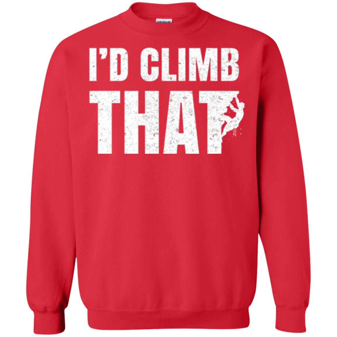 Rock Mountain Climbing T-shirt I_d Climb That Red
